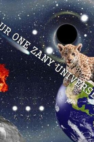 Cover of Our One Zany Universe