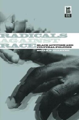 Cover of Radicals Against Race: Black Activism and Cultural Politics