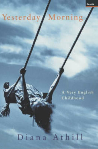 Cover of Yesterday Morning: a Very English Childhood