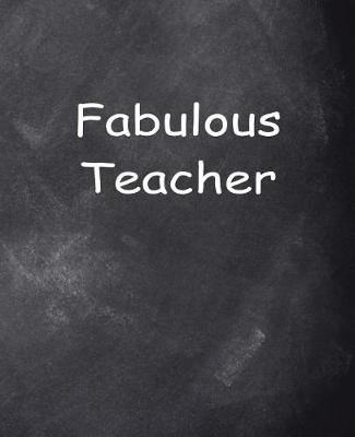 Cover of Fabulous Teacher Chalkboard Design School Composition Book 130 Pages