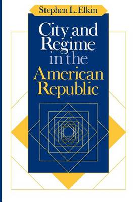 Book cover for City and Regime in the American Republic