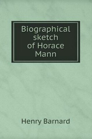 Cover of Biographical sketch of Horace Mann