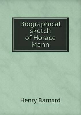 Book cover for Biographical sketch of Horace Mann