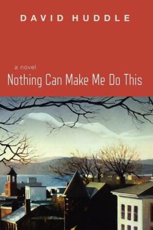 Cover of Nothing Can Make Me Do This