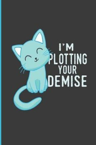 Cover of I'm Plotting Your Demise