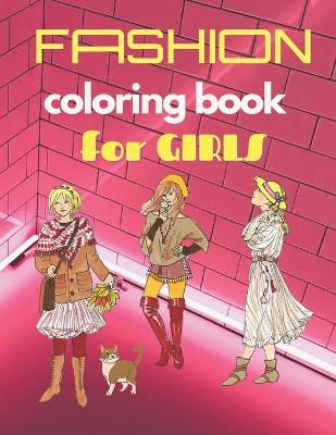 Book cover for FASHION Coloring Book for GIRLS