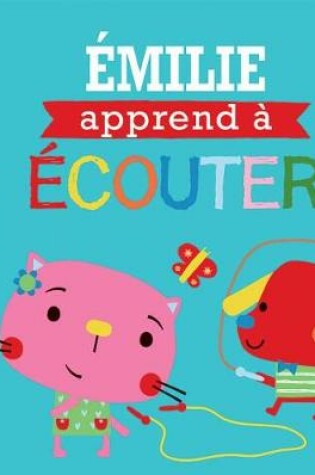 Cover of Entre Amis: Les Bonnes Manières: Émilie Apprend À Écouter