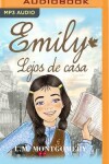 Book cover for Emily, Lejos de Casa (Narraci�n En Castellano)