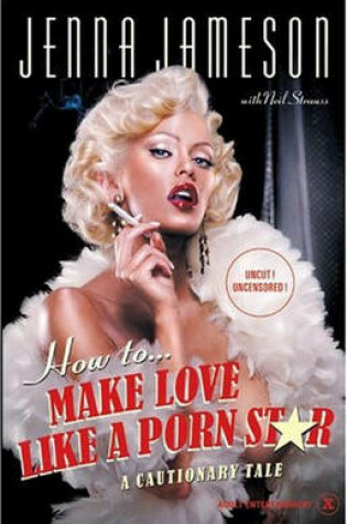Cover of How To Make Love Like A Porn Star