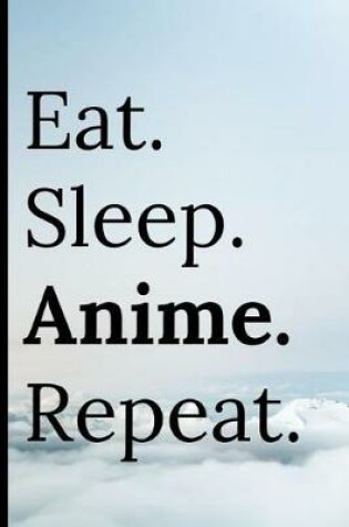 Cover of Eat Sleep Anime Repeat