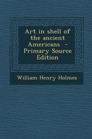 Cover of Art in Shell of the Ancient Americans