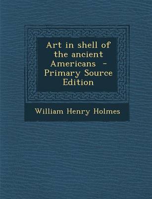 Book cover for Art in Shell of the Ancient Americans