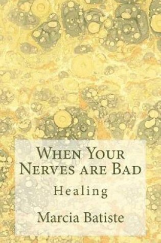 Cover of When Your Nerves are Bad