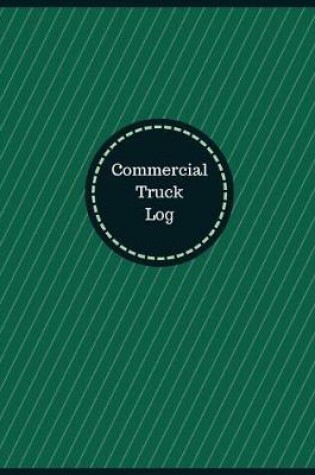 Cover of Commercial Truck Log (Logbook, Journal - 126 pages, 8.5 x 11 inches)