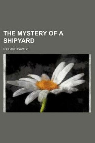 Cover of The Mystery of a Shipyard