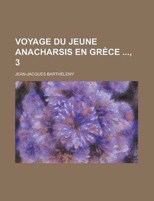 Book cover for Voyage Du Jeune Anacharsis En Grece, 3