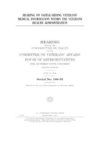 Cover of Hearing on safeguarding veterans' medical information within the Veterans Health Administration