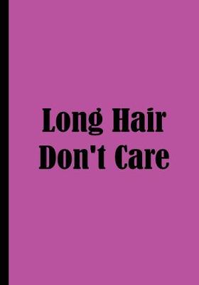 Book cover for Long Hair Don't Care