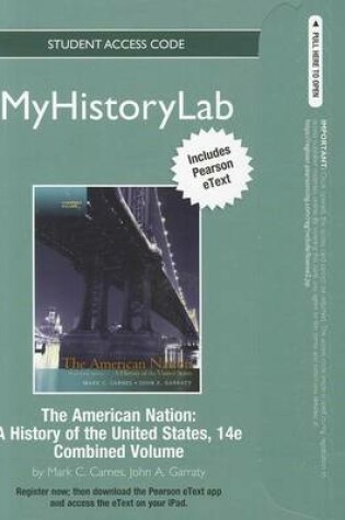 Cover of NEW MyLab History with Pearson eText -- Standalone Access Card -- for The American Nation