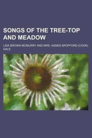 Cover of Songs of the Tree-Top and Meadow