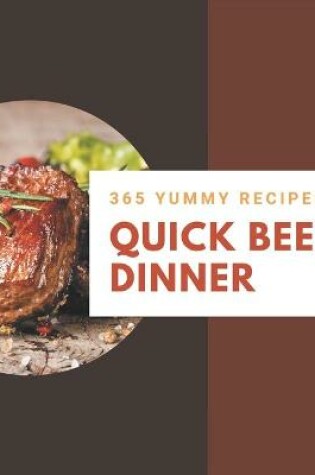 Cover of 365 Yummy Quick Beef Dinner Recipes