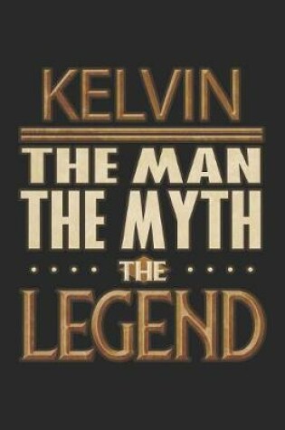 Cover of Kelvin The Man The Myth The Legend