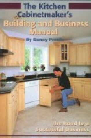 Cover of The Kitchen Cabinetmaker's Building and Business Manual