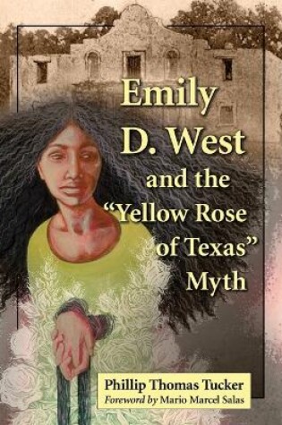 Cover of Emily D. West and the ""Yellow Rose of Texas"" Myth