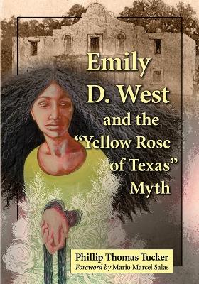 Book cover for Emily D. West and the ""Yellow Rose of Texas"" Myth