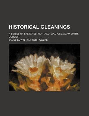 Book cover for Historical Gleanings; A Series of Sketches