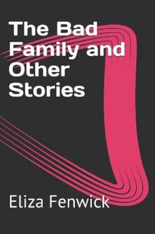 Cover of The Bad Family and Other Stories