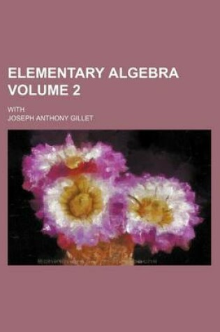 Cover of Elementary Algebra Volume 2; With