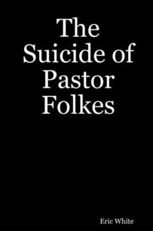 Cover of The Suicide of Pastor Folkes