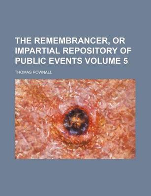 Book cover for The Remembrancer, or Impartial Repository of Public Events Volume 5