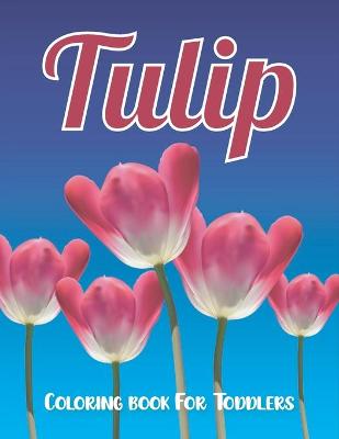 Book cover for Tulip coloring book for toddlers