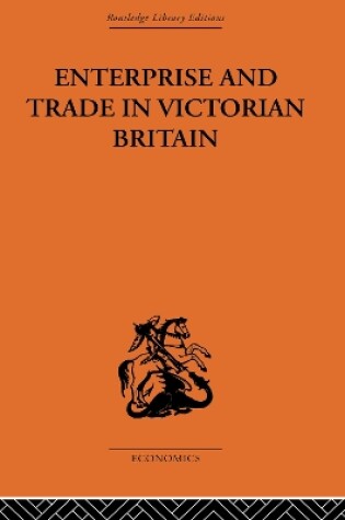 Cover of Enterprise and Trade in Victorian Britain