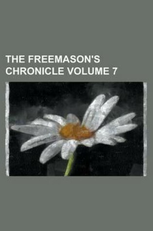 Cover of The Freemason's Chronicle Volume 7