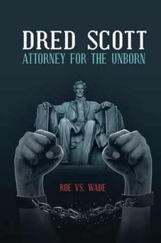 Cover of Dred Scott Attorney for the Unborn