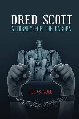 Book cover for Dred Scott Attorney for the Unborn