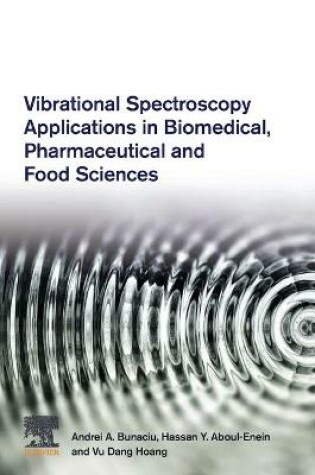 Cover of Vibrational Spectroscopy Applications in Biomedical, Pharmaceutical and Food Sciences