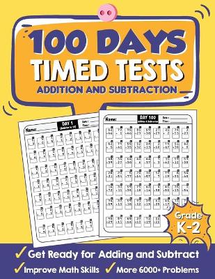 Book cover for 100 Days Timed Tests Addition and Subtraction