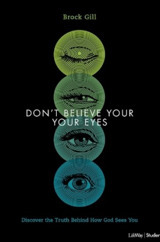 Cover of Don't Believe Your Eyes Teen Bible Study Book