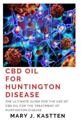 Cover of CBD Oil for Huntington Disease