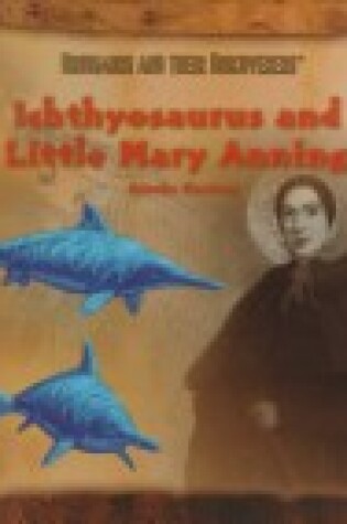 Cover of Ichthyosaurus and Little Mary Anning (Hartzog, Brooke. Dinosaurs and Their