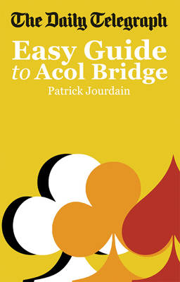 Book cover for The Daily Telegraph Easy Guide to Acol Bridge