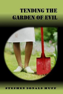Book cover for Tending the Garden of Evil