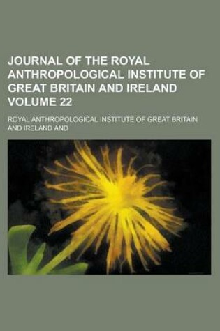 Cover of Journal of the Royal Anthropological Institute of Great Britain and Ireland Volume 22