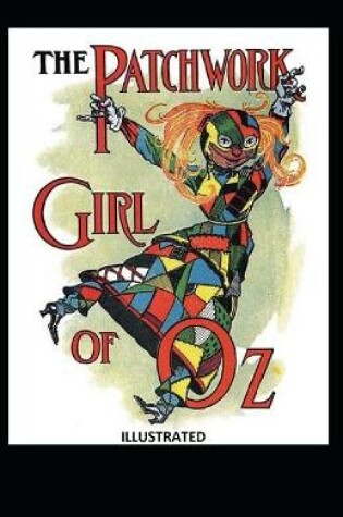 Cover of The Patchwork Girl of Oz Illustrated