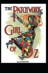 Book cover for The Patchwork Girl of Oz Illustrated