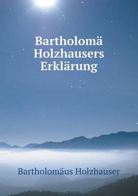 Book cover for Bartholomä Holzhausers Erklärung